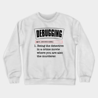 Debugging Definition - Computer Science Programmer & Coding Crewneck Sweatshirt